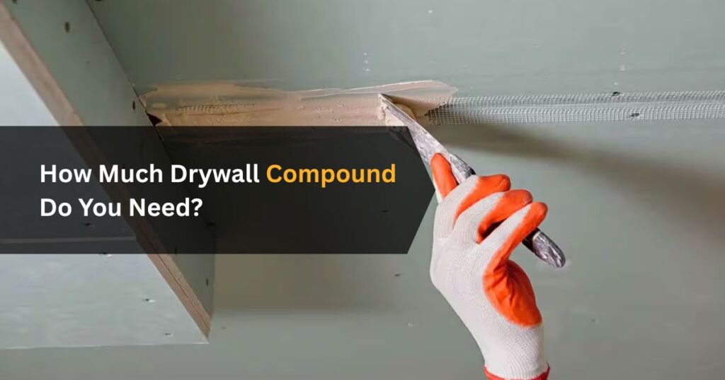 how much drywall compound you need